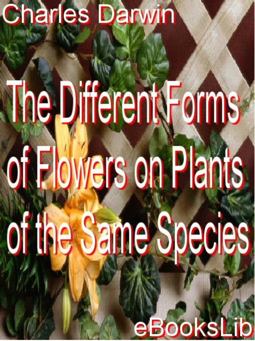 The Different Forms of Flowers on Plants of the Same Species (eBook)